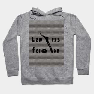 Lawless Forever quote on silver metal surface Hoodie